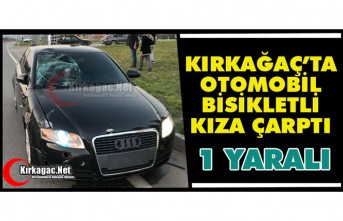 KIRKAĞAÇ’TA OTOMOBİL BİSİKLETLİ KÜÇÜK KIZA ÇARPTI