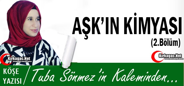 TUBA SÖNMEZ “AŞK'IN KİMYASI(2.Bölüm)“