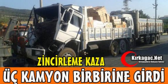 ÜÇ KAMYON BİRBİRİNE GİRDİ