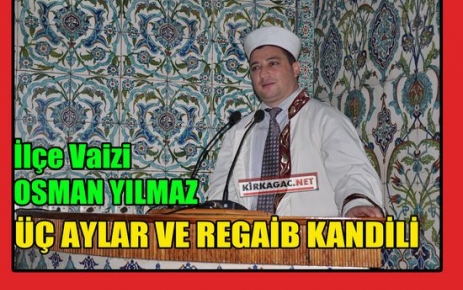 YILMAZ “ÜÇ AYLAR ve REGAİB KANDİLİ“